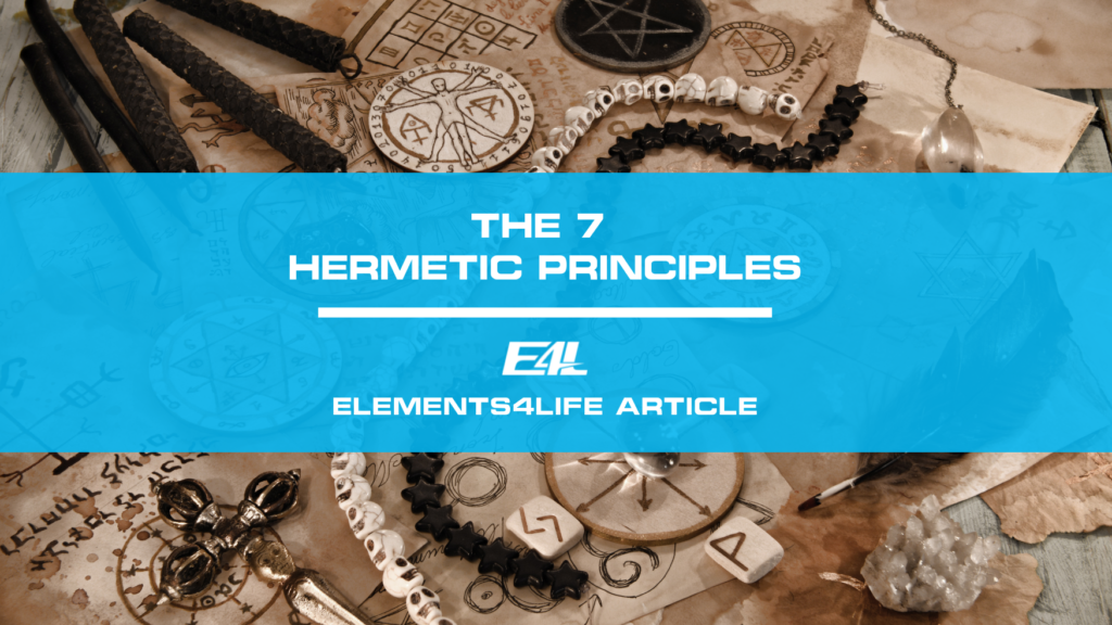 Unlocking the Power of The 7 Hermetic Principles | Elements4Life