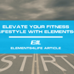 Elevate Your Fitness And Lifestyle with Elements4Life | Elements4Life