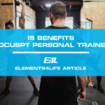 15 Benefits A Elements4Life FocusPT Personal Trainer