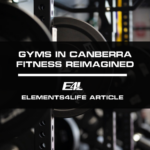 Gyms in Canberra: Elements4life Fitness Reimagined