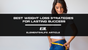 Discover the Best Weight Loss Strategies for Lasting Success