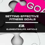 Setting Effective Fitness Goals