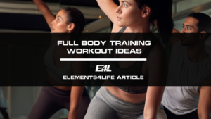 Full Body Training Workout Ideas