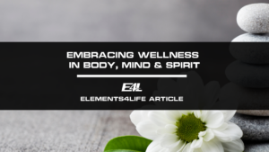 Holistic Health: Embracing Wellness in Body, Mind & Spirit