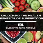 Unlocking the Health Benefits of Superfoods