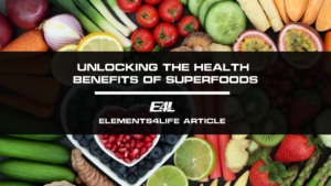 Unlocking the Health Benefits of Superfoods