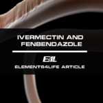 Ivermectin and Fenbendazole