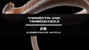 Ivermectin and Fenbendazole