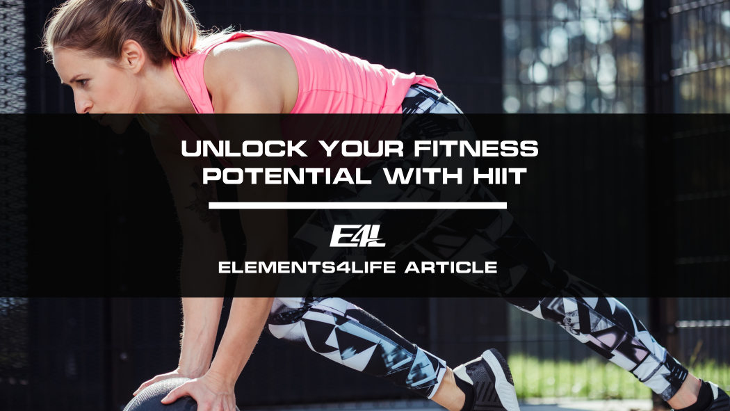 High Intitial High-Intensity Interval Training (HIIT): A Guide - Elements4Life