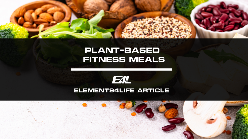 Fuel Your Fitness: Ultimate Guide to Plant-Based Fitness Meals ...